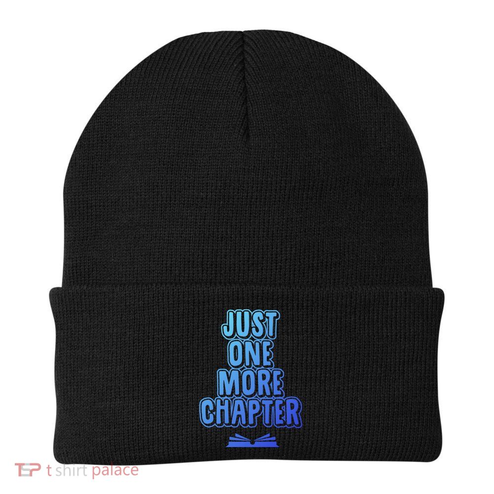 Just One More Chapter Funny Book Reading Literary Great Gift Beanie