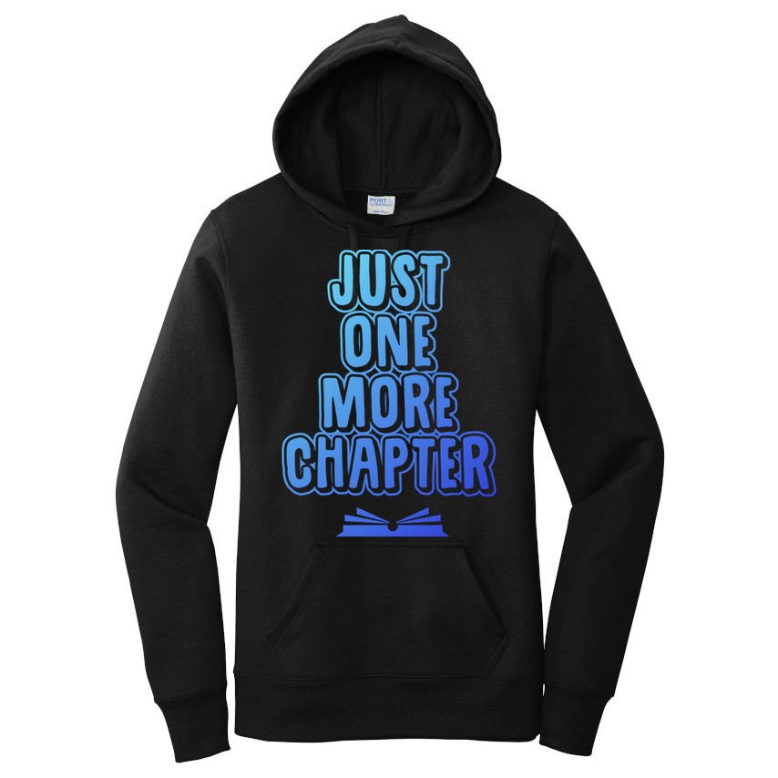 Just One More Chapter Funny Book Reading Literary Great Gift Women's Pullover Hoodie