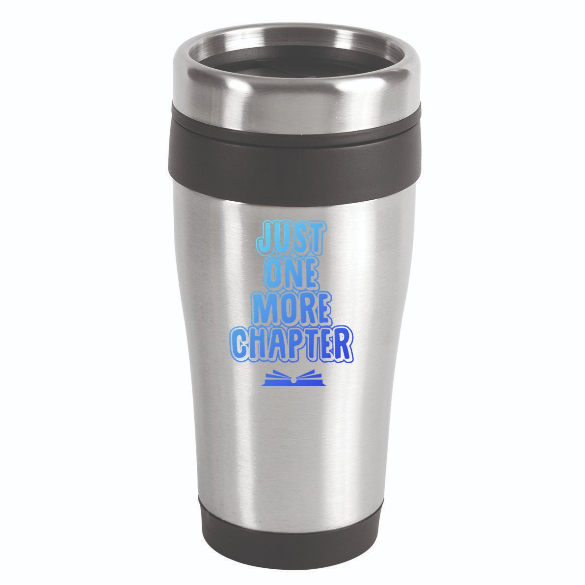 Just One More Chapter Funny Book Reading Literary Great Gift 16oz Travel Tumbler