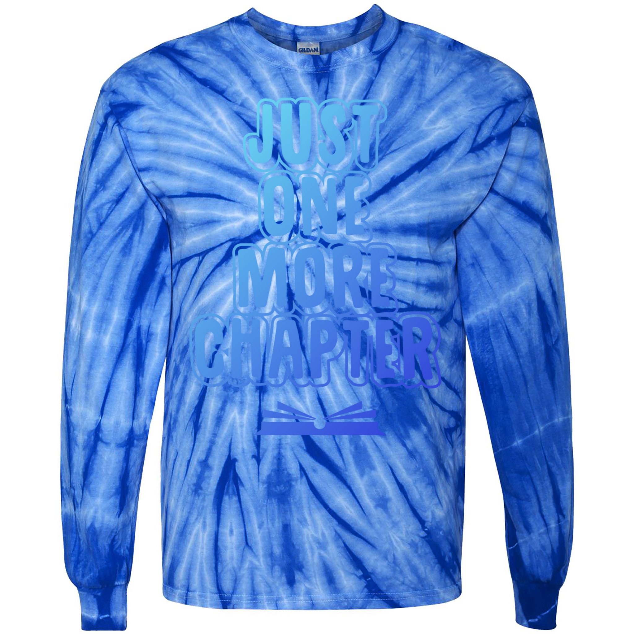 Just One More Chapter Funny Book Reading Literary Great Gift Tie-Dye Long Sleeve Shirt