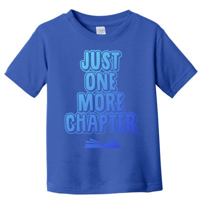 Just One More Chapter Funny Book Reading Literary Great Gift Toddler T-Shirt