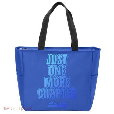 Just One More Chapter Funny Book Reading Literary Great Gift Zip Tote Bag