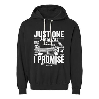 Just One More Car I Promise Funny Present For Car Garment-Dyed Fleece Hoodie