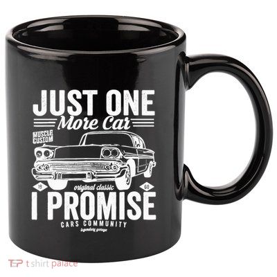 Just One More Car I Promise Funny Present For Car 11oz C Handle Ceramic Mug