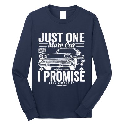 Just One More Car I Promise Funny Present For Car Long Sleeve Shirt