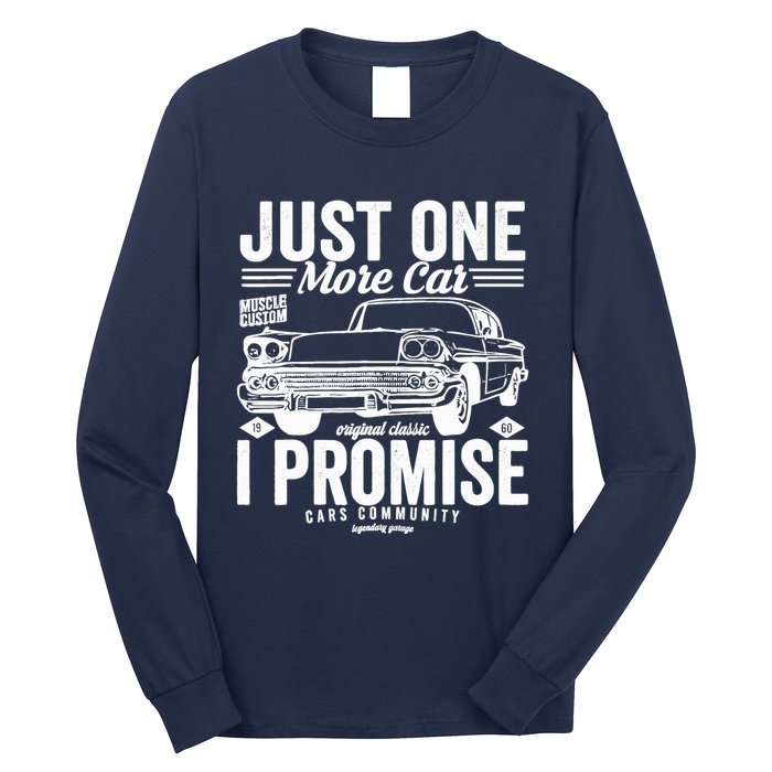 Just One More Car I Promise Funny Present For Car Long Sleeve Shirt