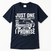 Just One More Car I Promise Funny Present For Car Tall T-Shirt
