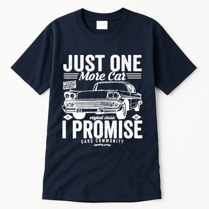 Just One More Car I Promise Funny Present For Car Tall T-Shirt