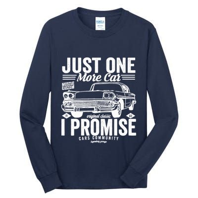 Just One More Car I Promise Funny Present For Car Tall Long Sleeve T-Shirt