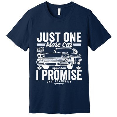 Just One More Car I Promise Funny Present For Car Premium T-Shirt