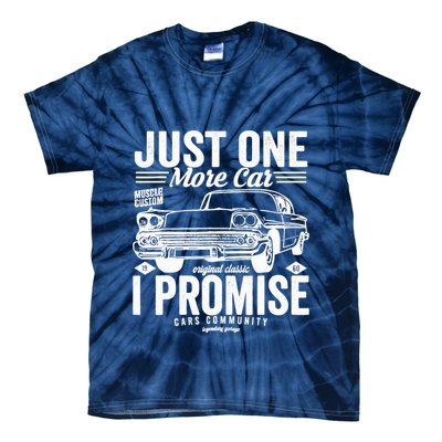 Just One More Car I Promise Funny Present For Car Tie-Dye T-Shirt