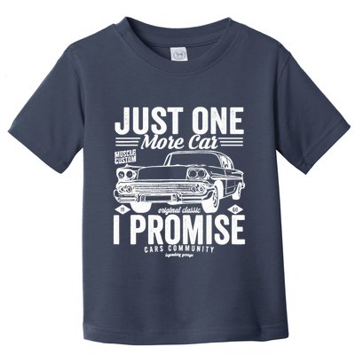 Just One More Car I Promise Funny Present For Car Toddler T-Shirt