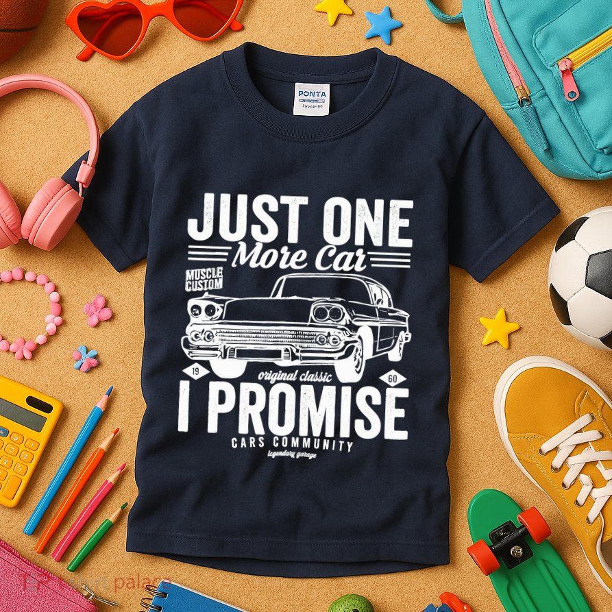 Just One More Car I Promise Funny Present For Car Kids T-Shirt