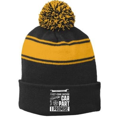 Just one more Car Part I Promise Mechanic Enthusiast Gear Stripe Pom Pom Beanie