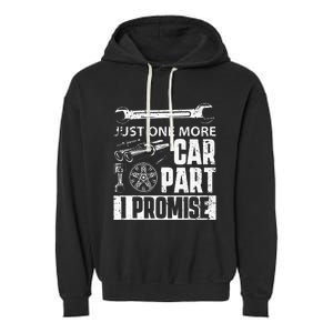 Just one more Car Part I Promise Mechanic Enthusiast Gear Garment-Dyed Fleece Hoodie