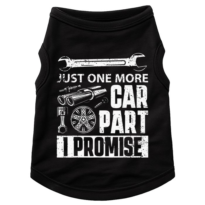 Just one more Car Part I Promise Mechanic Enthusiast Gear Doggie Tank
