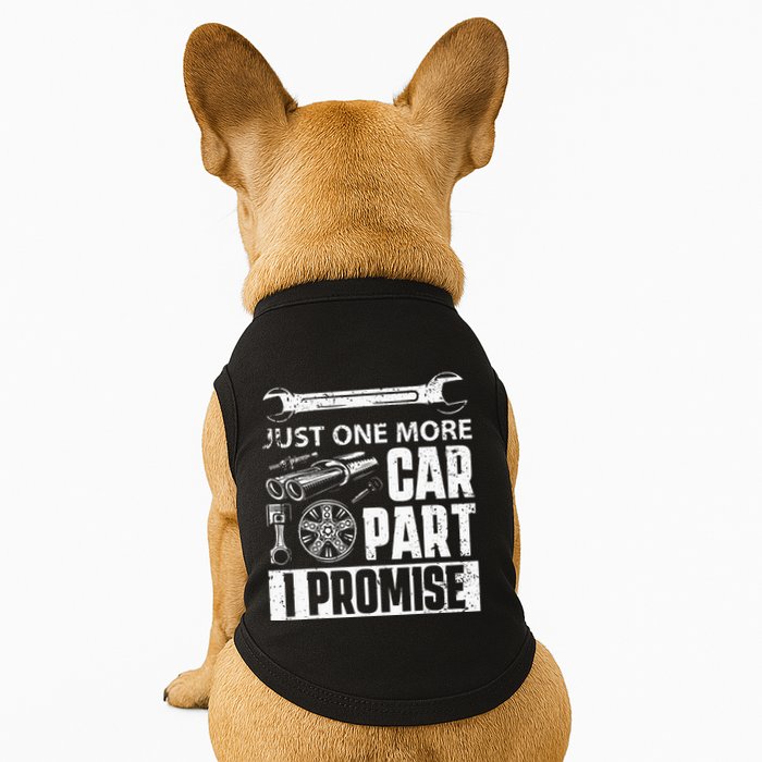 Just one more Car Part I Promise Mechanic Enthusiast Gear Doggie Tank
