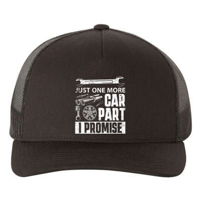 Just one more Car Part I Promise Mechanic Enthusiast Gear Yupoong Adult 5-Panel Trucker Hat