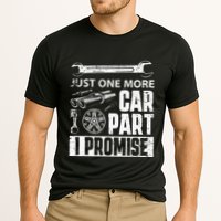 Just one more Car Part I Promise Mechanic Enthusiast Gear Performance Shirt