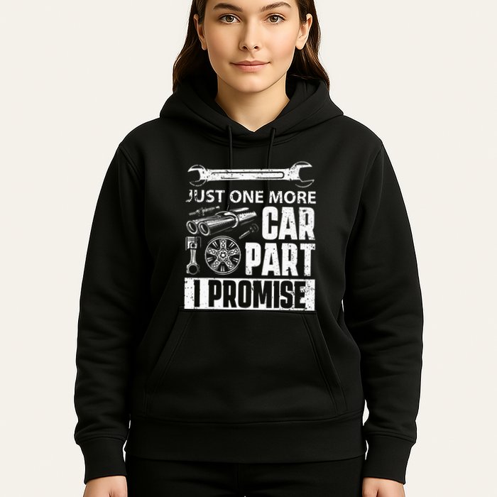 Just one more Car Part I Promise Mechanic Enthusiast Gear Hoodie