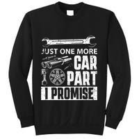 Just one more Car Part I Promise Mechanic Enthusiast Gear Sweatshirt