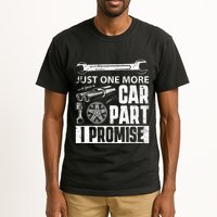 Just one more Car Part I Promise Mechanic Enthusiast Gear Tall T-Shirt