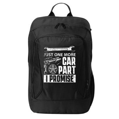 Just one more Car Part I Promise Mechanic Enthusiast Gear City Backpack