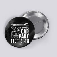 Just one more Car Part I Promise Mechanic Enthusiast Gear Button