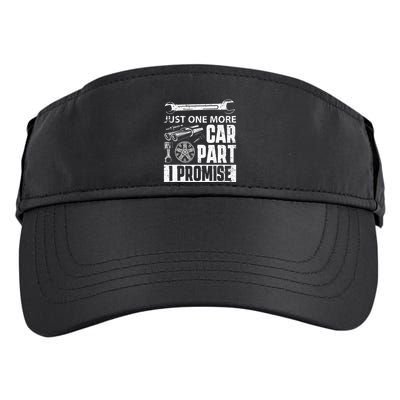Just one more Car Part I Promise Mechanic Enthusiast Gear Adult Drive Performance Visor
