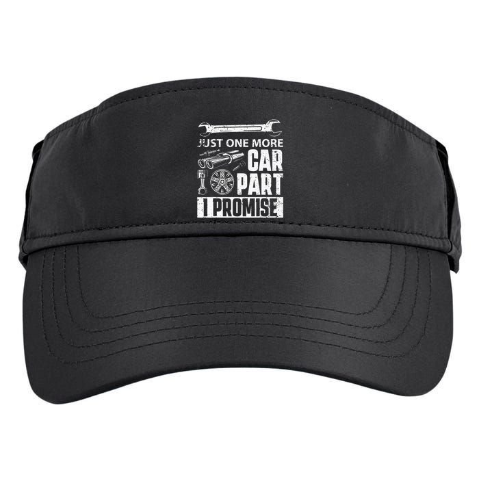 Just one more Car Part I Promise Mechanic Enthusiast Gear Adult Drive Performance Visor