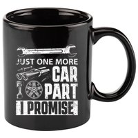 Just one more Car Part I Promise Mechanic Enthusiast Gear 11oz C Handle Ceramic Mug
