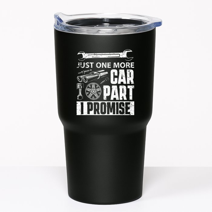Just one more Car Part I Promise Mechanic Enthusiast Gear Tumbler