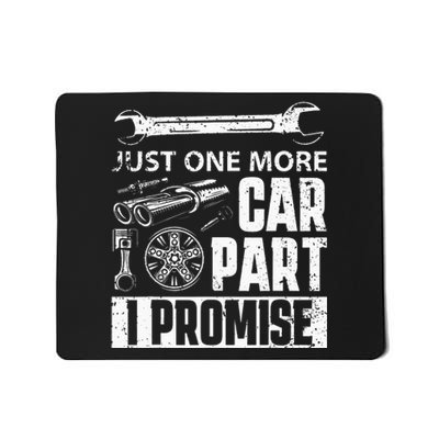 Just one more Car Part I Promise Mechanic Enthusiast Gear Mousepad