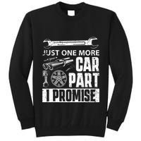 Just one more Car Part I Promise Mechanic Enthusiast Gear Tall Sweatshirt