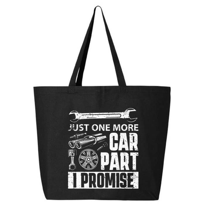 Just one more Car Part I Promise Mechanic Enthusiast Gear 25L Jumbo Tote