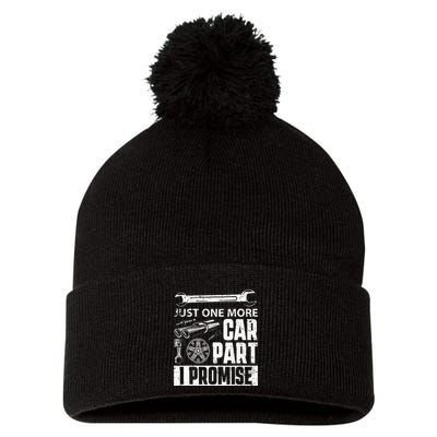 Just one more Car Part I Promise Mechanic Enthusiast Gear Pom Pom 12in Knit Beanie