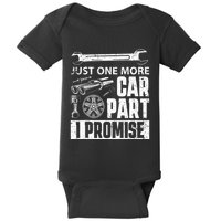 Just one more Car Part I Promise Mechanic Enthusiast Gear Baby Bodysuit