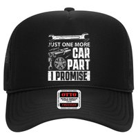 Just one more Car Part I Promise Mechanic Enthusiast Gear Trucker Hat