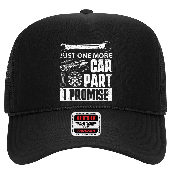 Just one more Car Part I Promise Mechanic Enthusiast Gear Trucker Hat