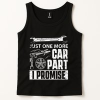Just one more Car Part I Promise Mechanic Enthusiast Gear Tank Top
