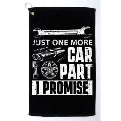 Just one more Car Part I Promise Mechanic Enthusiast Gear Platinum Collection Golf Towel