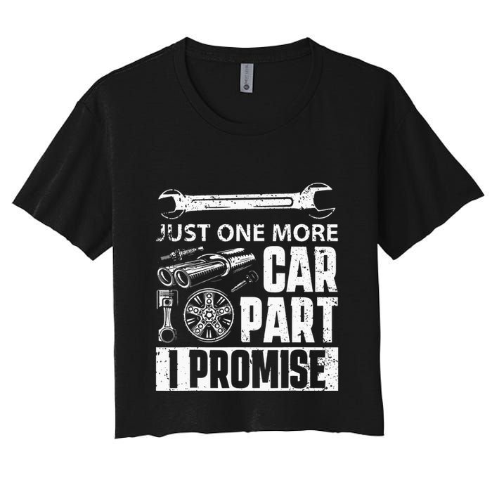 Just one more Car Part I Promise Mechanic Enthusiast Gear Crop Top