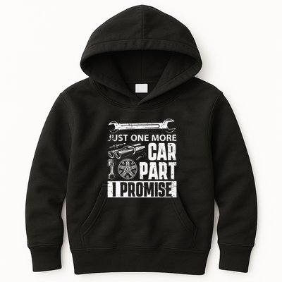 Just one more Car Part I Promise Mechanic Enthusiast Gear Kids Hoodie