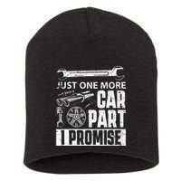 Just one more Car Part I Promise Mechanic Enthusiast Gear Short Acrylic Beanie