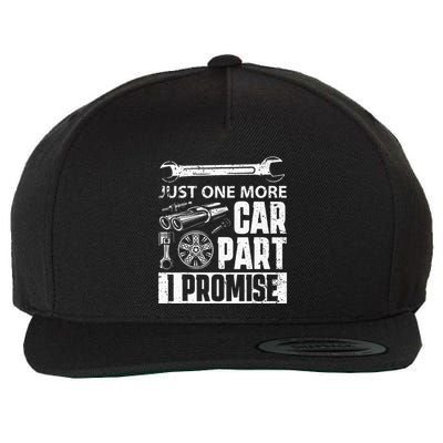 Just one more Car Part I Promise Mechanic Enthusiast Gear Wool Snapback Cap