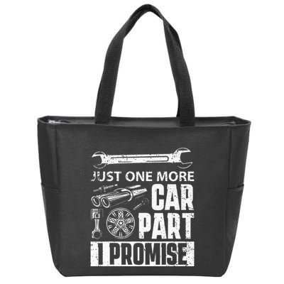 Just one more Car Part I Promise Mechanic Enthusiast Gear Zip Tote Bag