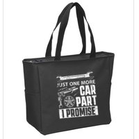 Just one more Car Part I Promise Mechanic Enthusiast Gear Zip Tote Bag