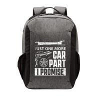 Just one more Car Part I Promise Mechanic Enthusiast Gear Vector Backpack