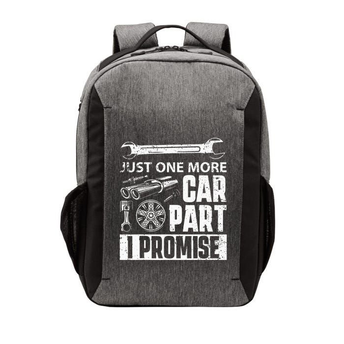 Just one more Car Part I Promise Mechanic Enthusiast Gear Vector Backpack