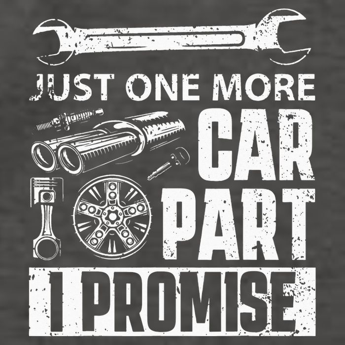 Just one more Car Part I Promise Mechanic Enthusiast Gear Vector Backpack
